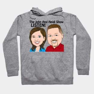 John And Heidi Show - LISTEN! Hoodie